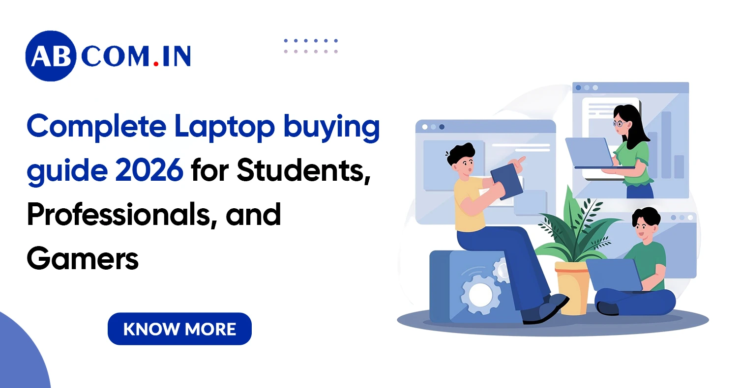 Complete Laptop buying guide 2026 for Students, Professionals, and Gamers